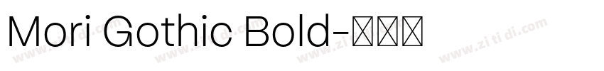 Mori Gothic Bold字体转换 Mori Gothic Bold字体转换